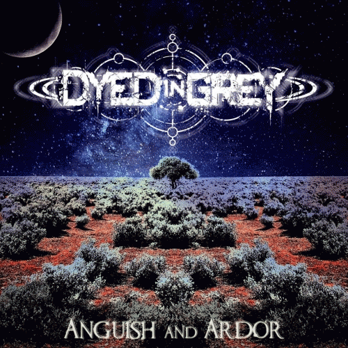 Dyed In Grey : Anguish and Ardor